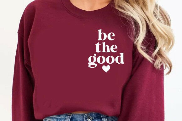 Be the Good SVG, Positive Quote Cut File