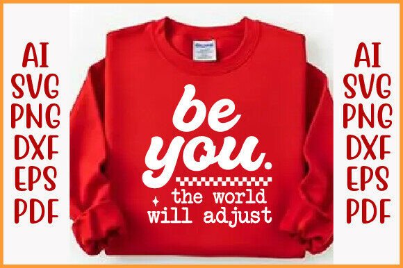 Be You PNG Positive Quote the World SVG