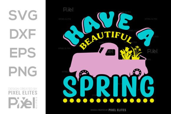 Have a Beautiful Spring SVG Spring Quote