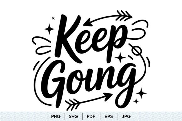 Keep Going SVG Motivational Quote