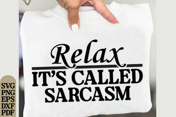 Sarcasm SVG, Funny Quote Shirt