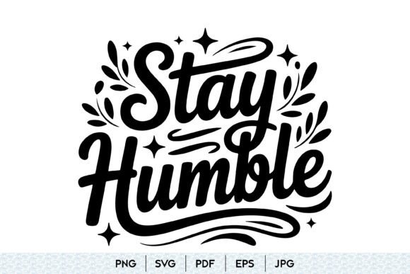 Stay Humble SVG Inspirational Quote