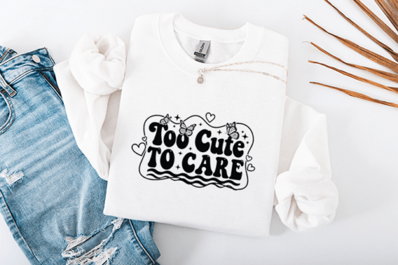 Too Cute to Care SVG Retro Quote