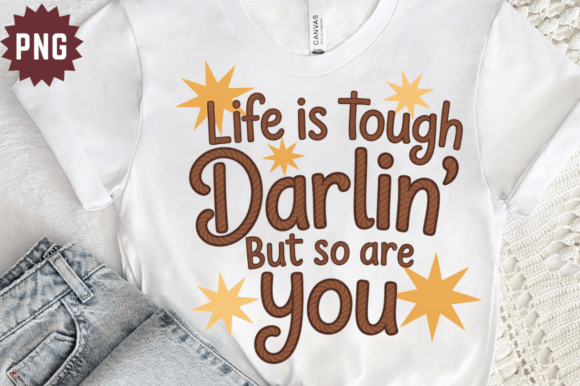 Western Quote Life is Tough Darlin PNG
